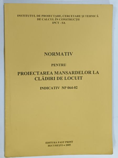 NORMATIV PENTRU PROIECTAREA MANSARDELOR LA CLADIRI DE LOCUIT , 2005