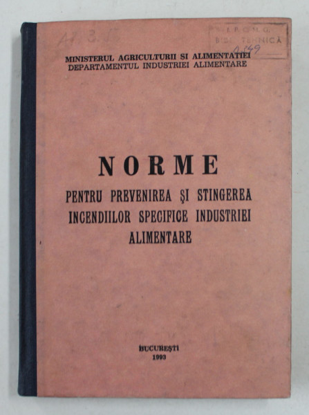 NORME PENTRU PREVENIREA SI STINGEREA INCENDIILOR SPECIFICE INDUSTRIEI ALIMENTARE , 1993