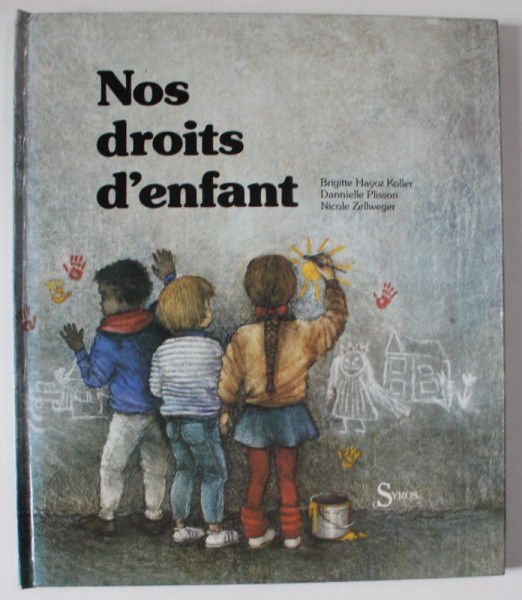 NOS DROITS D 'ENFANT par BRIGITTE HAYOZ KOLLER ...NICOLE ZELLWEGER , 1989