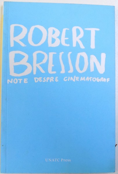 NOTE DESPRE CINEMATOGRAF de ROBERT BRESSON , 2014