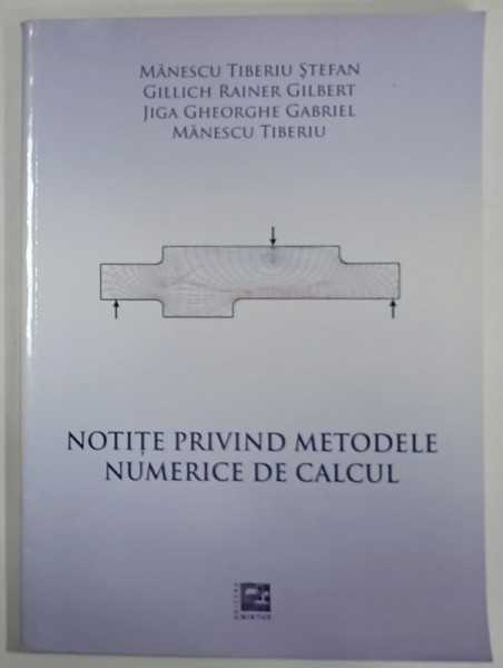 NOTITE PRIVIND METODELE NUMERICE DE CALCUL de MANESCU TIBERIU STEFAN ...MANESCU TIBERIU , 2020