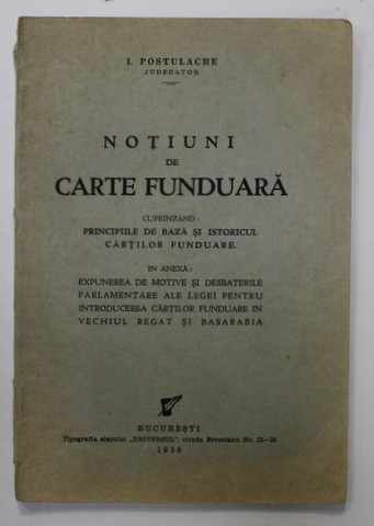 NOTIUNI DE CARTE FUNDUARA de I. POSTULACHE , JUDECATOR , 1938