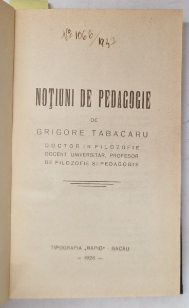 NOTIUNI DE PEDAGOGIE / PRINCIPIILE SCOALEI ACTIVE de GRIGORE TABACARU , COLEGAT DE DOUA CARTI , 1928