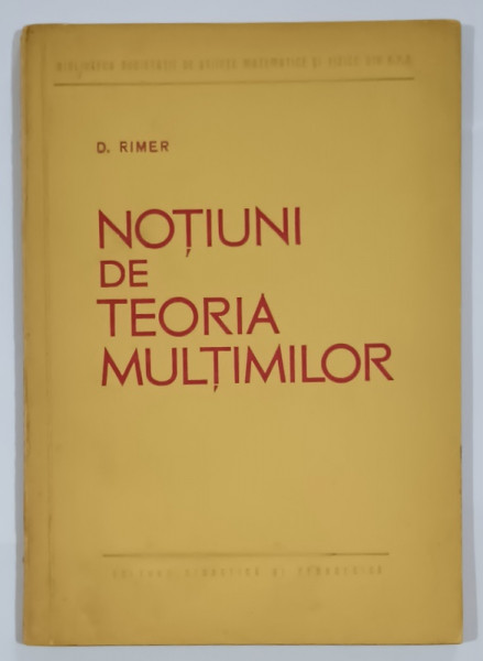 NOTIUNI DE TEORIA MULTIMILOR de D. RIMER , 1963