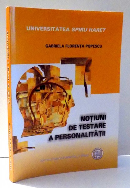 NOTIUNI DE TESTARE A PERSONALITATII de GABRIELA FLORENTA POPESCU , 2009