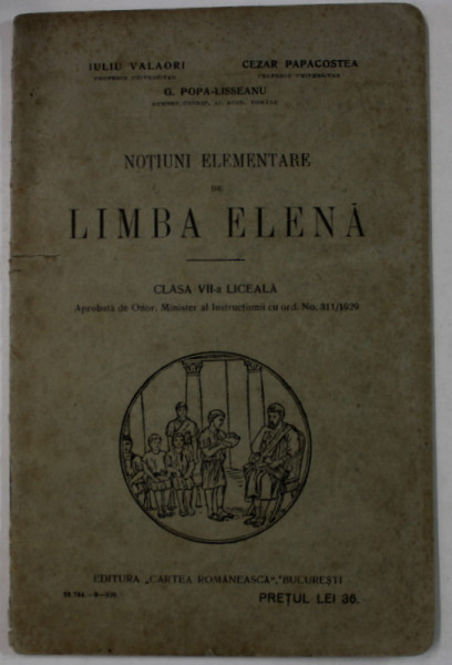 NOTIUNI ELEMENTARE DE LIMBA ELENA de IULIU VALORI ...G. POPA LISSEANU , CLS. A VII -A LICEALA ,  1929