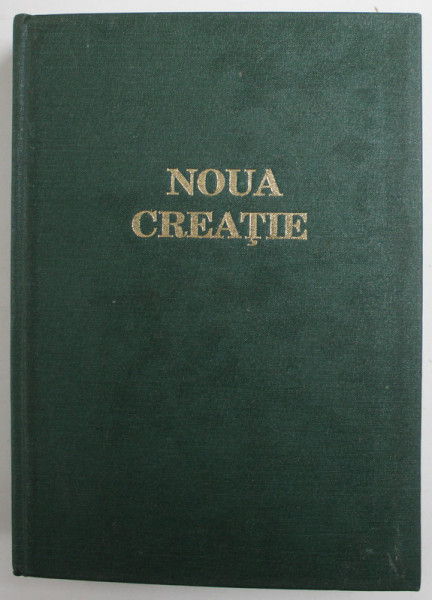 NOUA CREATIE , SERIA '' STUDII IN SCRIPTURI '' VOLUMUL VI , 2002