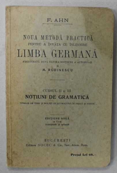 NOUA METODA PRACTICA PENTRU A INVATA CU INLESNIRE LIMBA GERMANA de F. AHN , CURSUL II si III : NOTIUNI DE GRAMATICA  EDITIE INTERBELICA