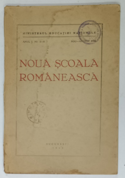 NOUA SCOALA ROMANEASCA , REVISTA , ANUL I , NR. 5-8 , MAI - AUGUST 1945