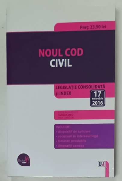 NOUL COD CIVIL , LEGISLATIE CONSDOLIDATA SI INDEX de DAN LUPASCU , 2016