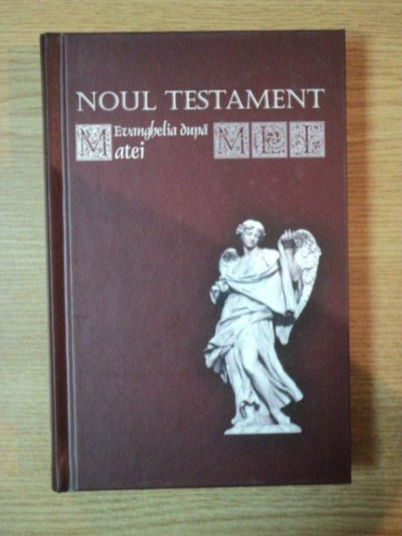 NOUL TESTAMENT , EVANGHELIA DUPA MATEI , 2009