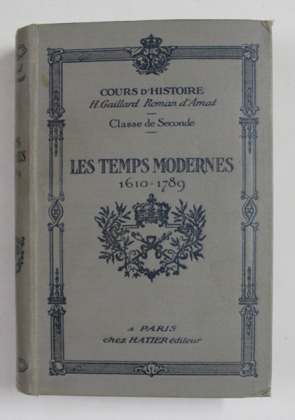 NOUVEAU COURS D ;'HISTOIRE , CLASSE DE SECONDE - LES TEMPS MODERNES , 1610 - 1789 par ROMAN D 'AMAT , 1927