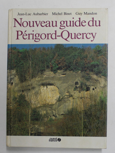 NOUVEAU GUIDE DU PERIGORD - QUERCY par JEAN - LUC AUBARBIER ..GUY MANDON , 1987