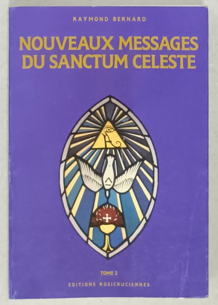 NOUVEAUX MESSAGES DU SANCTUM CELESTE par RAYMOND BERNARD , TOME 2 , 1988