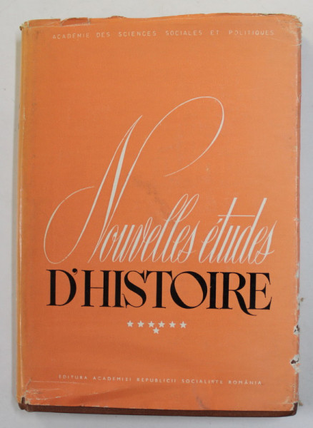 NOUVELLES ETUDES D 'HISTOIRE , VOLUMUL 7 , PUBLIEES A L'OCCASION DU XVI e CONGRES INTERNATIONAL DES SCIENCES HISTORIQUES - STUTTGART , 1985