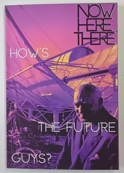 NOW HERE THERE , HOW ' S THE FUTURE GUYS , 2023