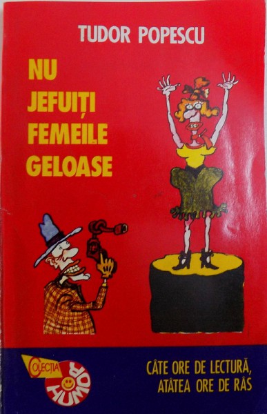 NU JEFUITI FEMEILE GELOASE de TUDOR POPESCU , 1993