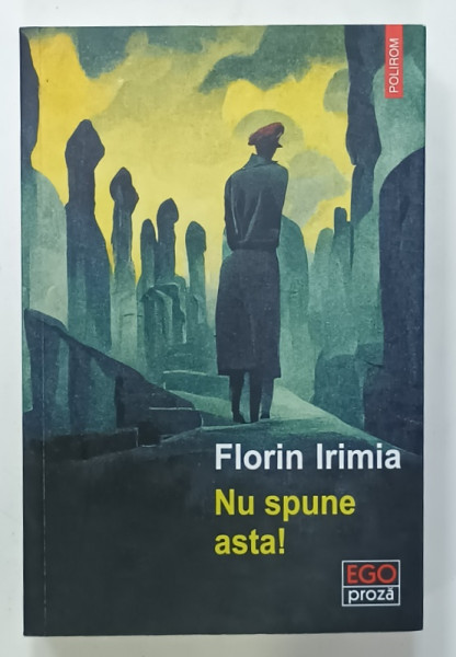 NU SPUNE ASTA ! de FLORIN IRIMIA , 2023