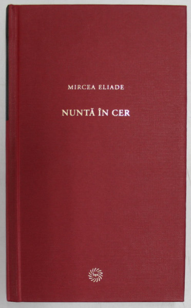 NUNTA IN CER de MIRCEA ELIADE , 2009