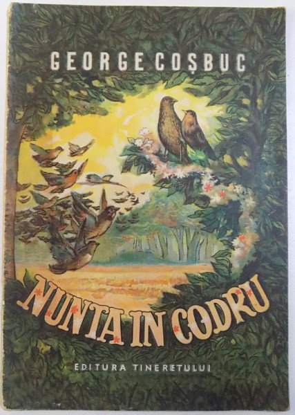 NUNTA IN CODRU de GEORGE COSBUC , , ilustratii de N. POPESCU , 1951