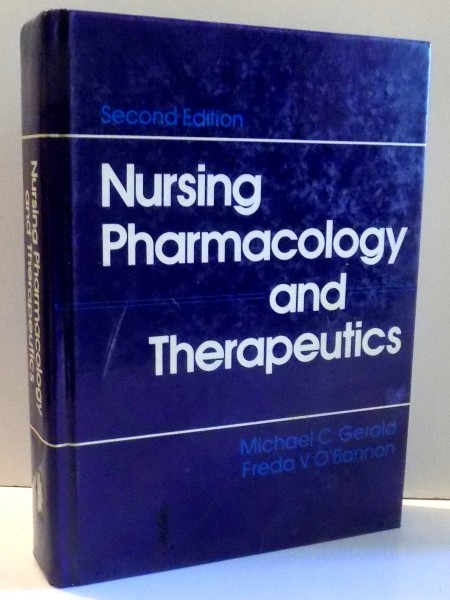 NURSING PHARMACOLOGY AND THERAPEUTICS , SECOND EDITION de MICHAEL C. GERALD , FREDA V. O'BANNON , 1988