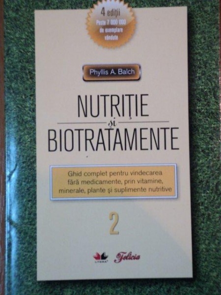 NUTRITIE SI BIOTRATAMENTE  VOLUMUL II de  PHYLLIS A. BALCH.