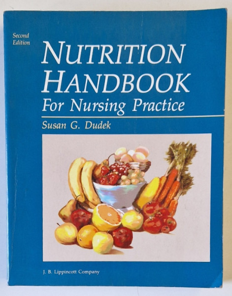 NUTRITION HANDBOOK FOR NURSING PRACTICE by SUSAN G. DUDEK , 1993