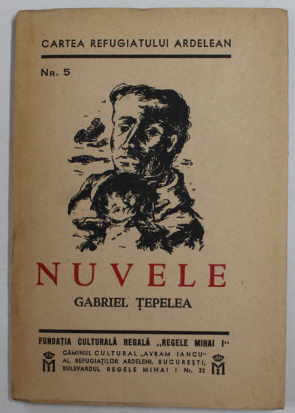 NUVELE de GABRIEL TEPELEA , SERIA '' CARTEA  REFUGIATULUI ARDELEAN '' NR. 5 , 1944 , DEDICATIE *