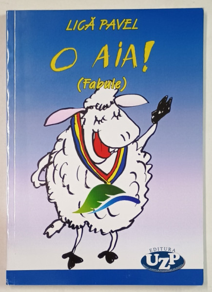 O AIA ! ( FABULE ) de LICA PAVEL , 2019