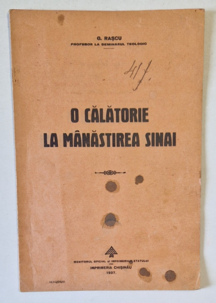 O CALATORIE LA MANASTIREA SINAI de G. RASCU , 1937 , DEDICATIE *
