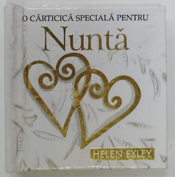 O CARTICICA SPECIALA PENTRU NUNTA de HELEN EXLEY , COLECTIA CARTI IN DAR , 2008 , CARTE DE FORMAT MIC *