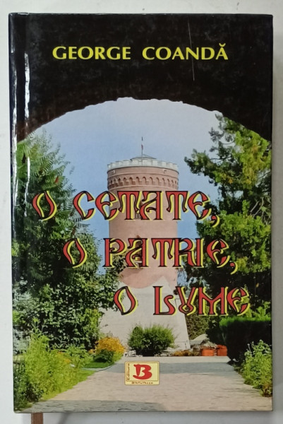 O CETATE , O PATRIE , O LUME , ANTIJURNALUL UNUI REPORTER MELANCOLIC de GEORGE COANDA , 2022