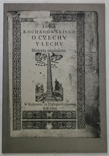 O CZECHV Y  LECHV , HISTORIA NAGANIONA , 1585 , REPRODUCERE MODERNA , 1998