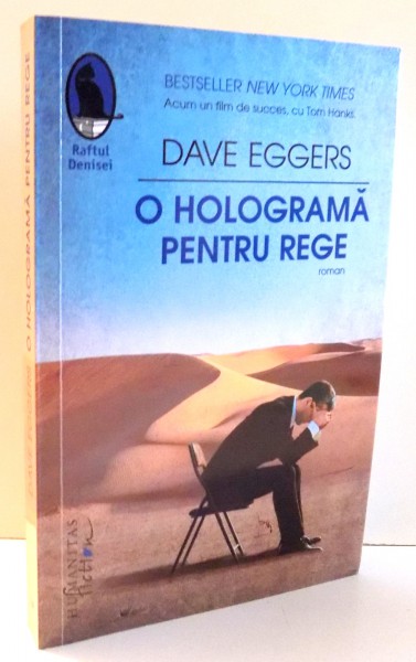 O HOLOGRAMA PENTRU REGE de DAVE EGGERS , 2016