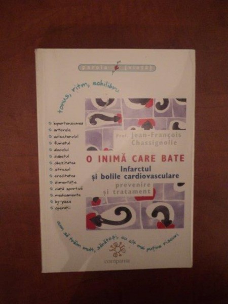 O INIMA CARE BATE , INFARCTUL SI BOLILE CARDIOVASCULARE de JEAN FRANCOIS  CHASSIGNOLLE