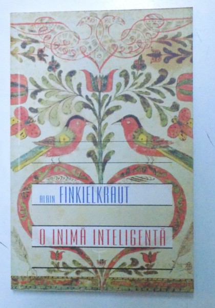 O INIMA INTELIGENTA  de ALAIN FINKIELKRAUT , 2010