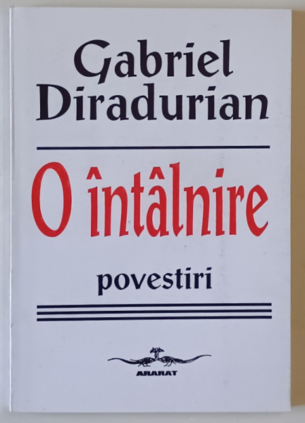 O INTALNIRE , POVESTIRI de GABRIEL DIRADURIAN , 1998