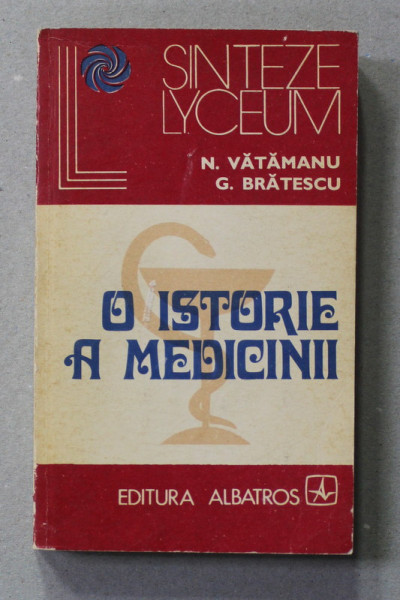 O ISTORIE A MEDICINII de N. VATAMANU si G. BRATESCU , 1975, DEDICATIE *