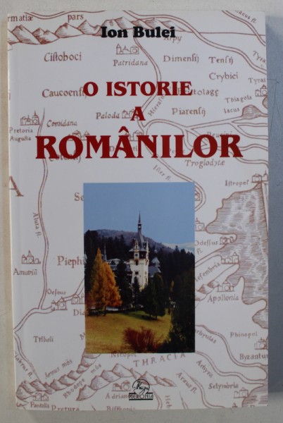 O ISTORIE A ROMANILOR de ION BULEI , 2004 , PREZINTA SUBLINIERI SI INSEMNARI