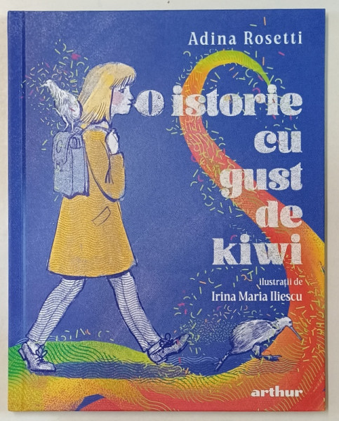 O ISTORIE CU GUST DE KIWI de ADINA ROSETTI , ilustratii de IRINA MARIA ILIESCU , 2023