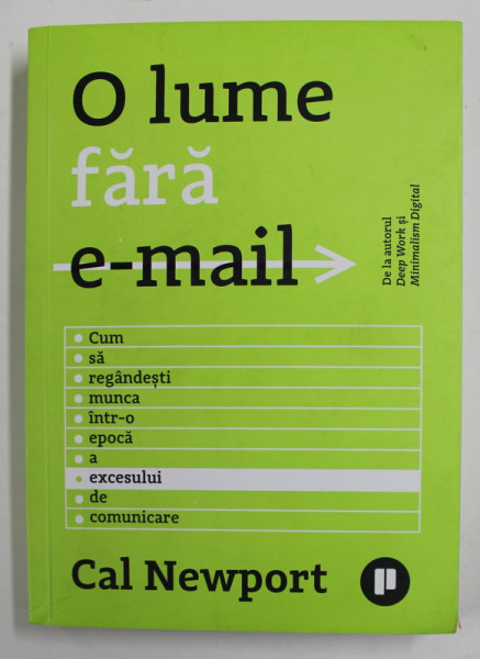 O LUME FARA E - MAIL , CUM SA REGANDESTI MUNCA INTR - O EPOCA A EXCESULUI DE COMUNICARE de CAL NEWPORT , 2021