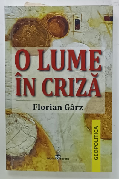 O LUME IN CRIZA , CRIZELE LUMII CONTEMPORANE de FLORIAN GARZ , 2021