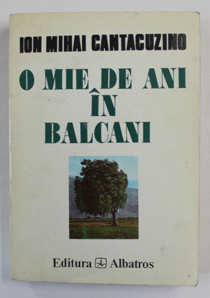 O MIE DE ANI IN BALCANI de ION MIHAI CANTACUZINO, 1996