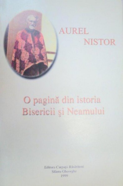 O PAGINA DIN ISTORIA BISERICII SI NEAMULUI-AUREL NISTOR  1999