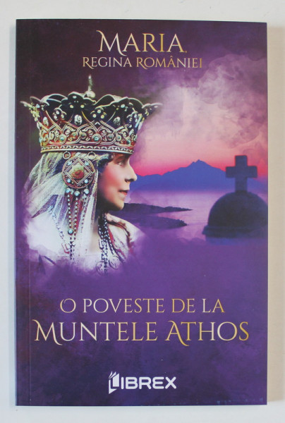 O POVESTE DE LA MUNTELE ATHOS de MARIA , REGINA ROMANIEI , 2023