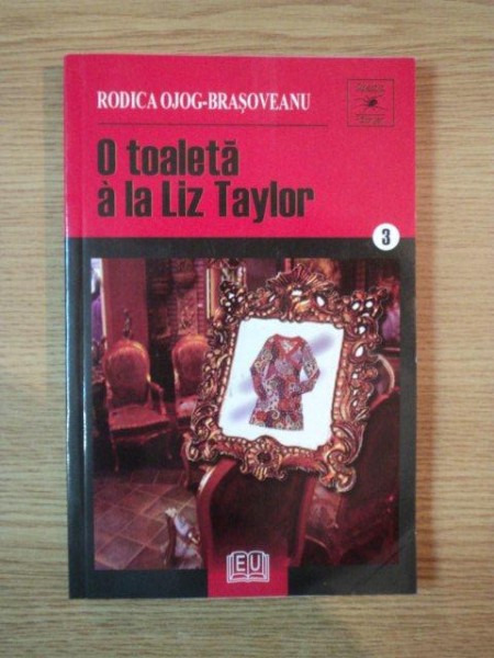 O TOALETA A LA LIZ TAYLOR de RODICA OJOG BRASOVEANU , 2007