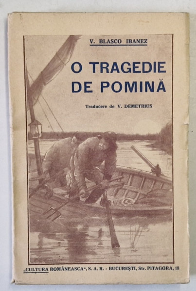 O TRAGEDIE DE POMINA de V. BLASCO IBANEZ , EDITIE INTERBELICA