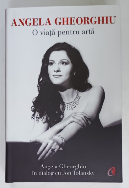 O VIATA PENTRU ARTA de ANGELA GHEORGHIU , in dialog cu JON TOLANSKY , 2021 , DEDICATIE *