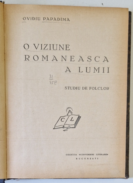 O VIZIUNE ROMANEASCA A LUMII de OVIDIU PAPADIMA , STUDIU DE FOLCLOR , 1941 , DEDICATIE CATRE PETRE PANDREA *