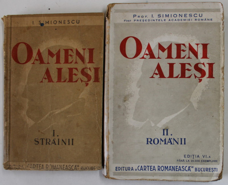 OAMENI ALESI, STRAINII/ ROMANII de PROF. I. SIMIONESCU VOL.I-II